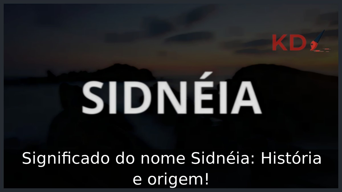 Significado do nome Sidnéia: História e origem! 7 Significado do nome Sidnéia: História e origem!