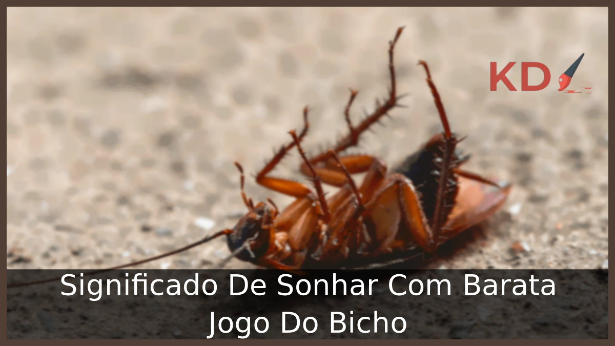 Significado De Sonhar Com Barata Jogo Do Bicho 18 Significado De Sonhar Com Barata Jogo Do Bicho