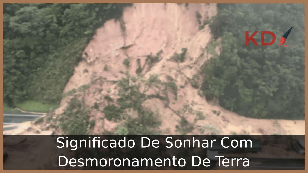 Significado De Sonhar Com Desmoronamento De Terra 1 Significado De Sonhar Com Desmoronamento De Terra
