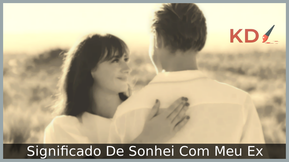 Significado De Sonhei Com Meu Ex