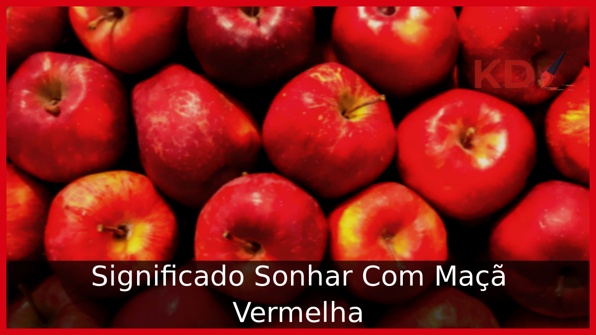 Significado Sonhar Com Maçã Vermelha! 23 Significado Sonhar Com Maçã Vermelha