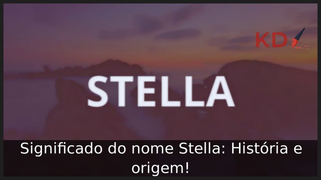 Significado do nome Stella: História e origem!