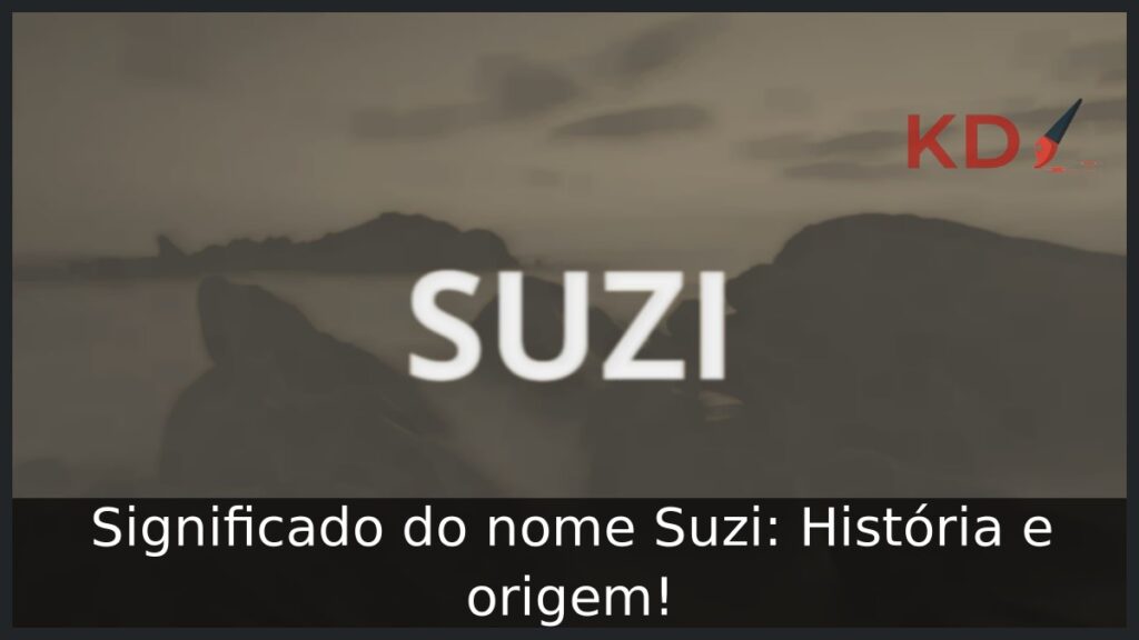 Significado do nome Suzi: História e origem! 1 Significado do nome Suzi: História e origem!