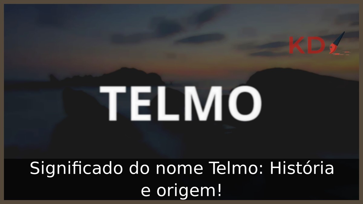 Significado do nome Telmo: História e origem!