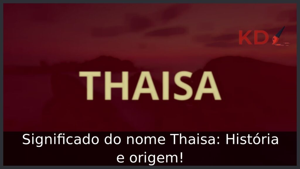 Significado do nome Thaisa: História e origem!