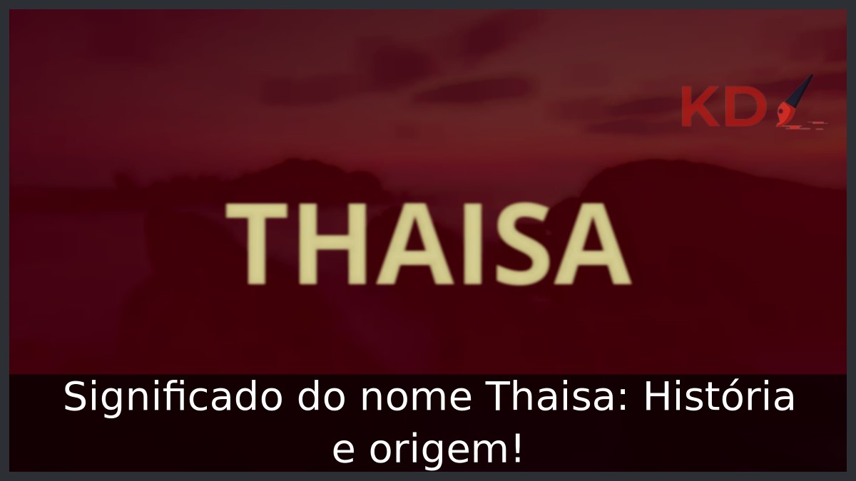 Significado do nome Thaisa: História e origem! 10 Significado do nome Thaisa: História e origem!