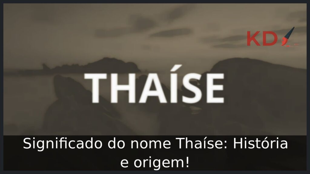 Significado do nome Thaíse: História e origem!