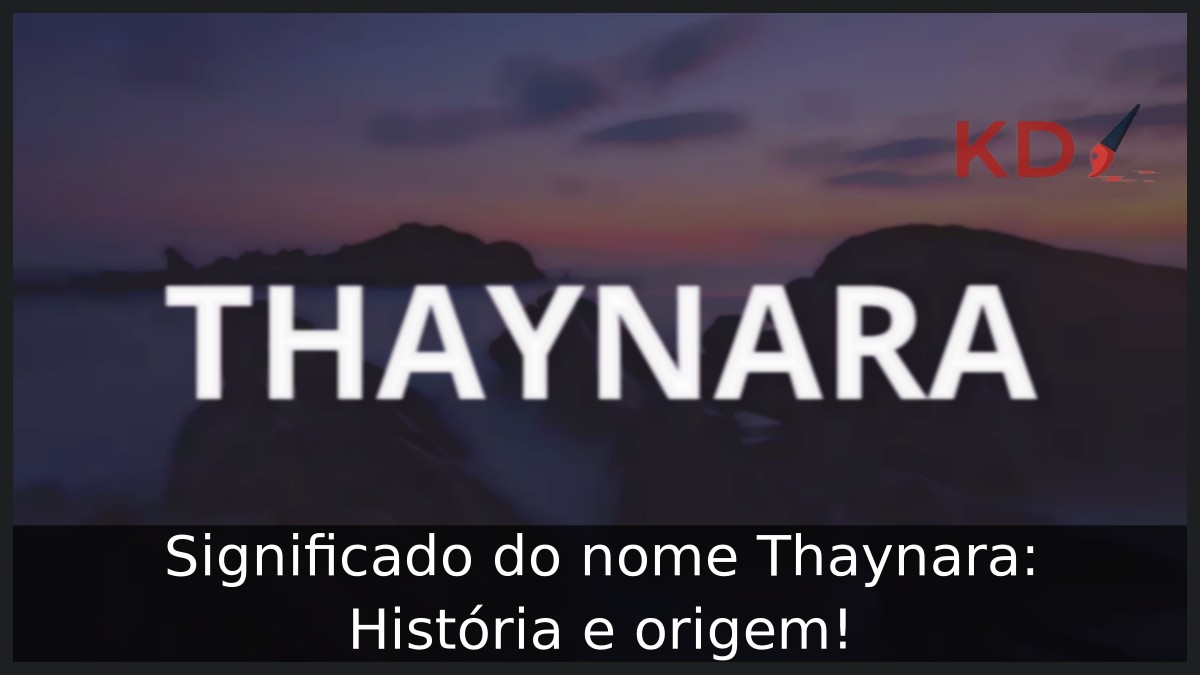 Significado do nome Thaynara: História e origem! 8 Significado do nome Thaynara: História e origem!