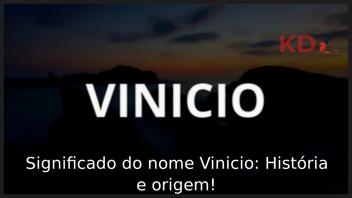 Significado do nome Vinicio: História e origem!