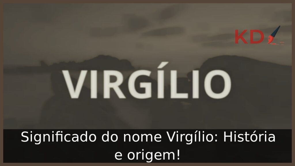 Significado do nome Virgílio: História e origem!
