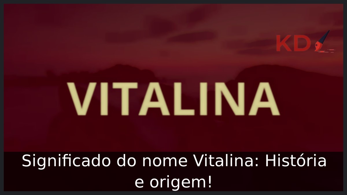 Significado do nome Vitalina: História e origem!