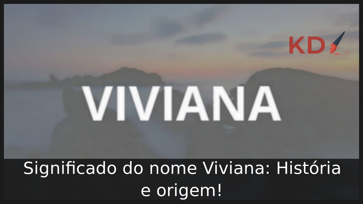 Significado do nome Viviana: História e origem! 8 Significado do nome Viviana: História e origem!