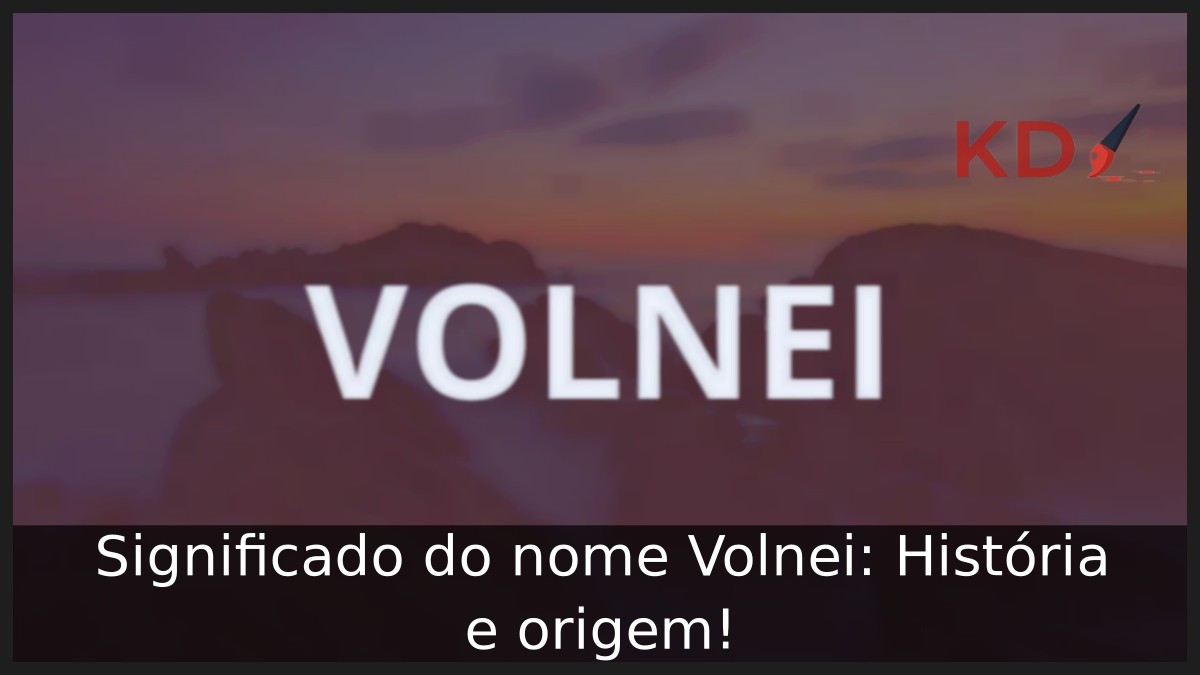 Significado do nome Volnei: História e origem! 2 Significado do nome Volnei: História e origem!