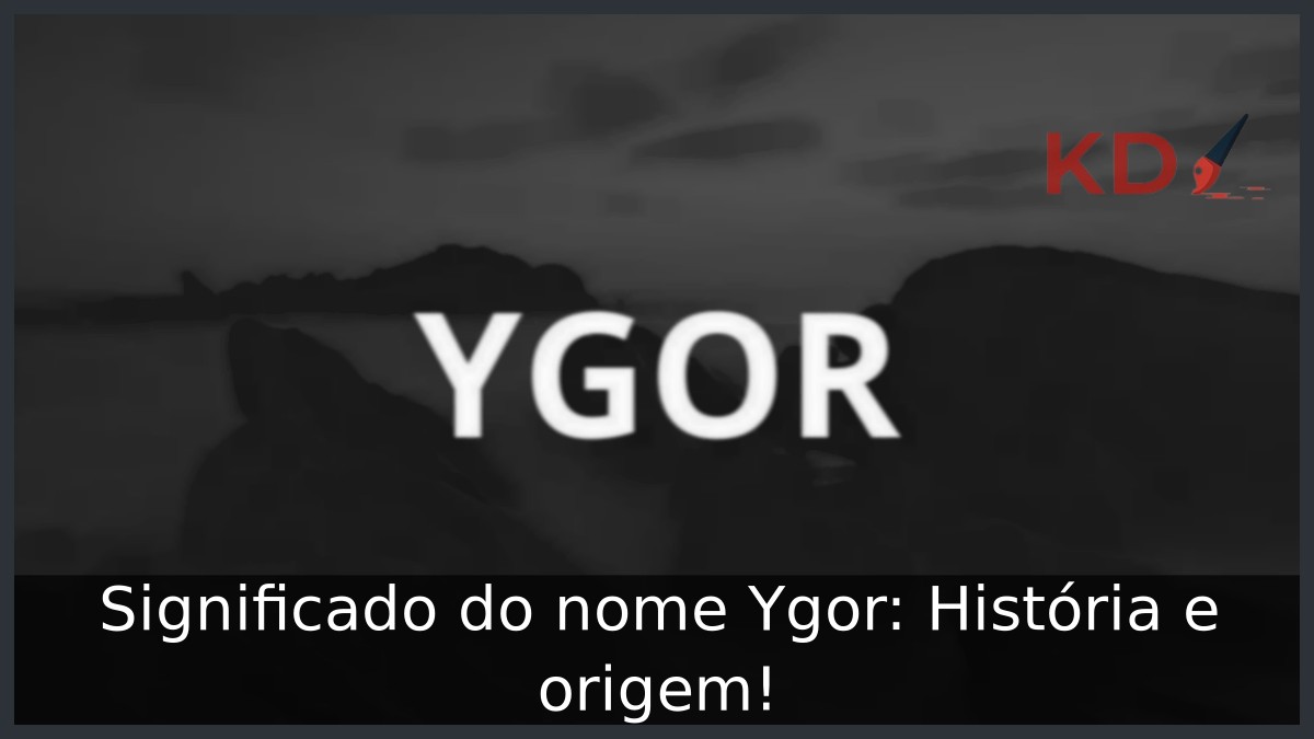 Significado do nome Ygor: História e origem!