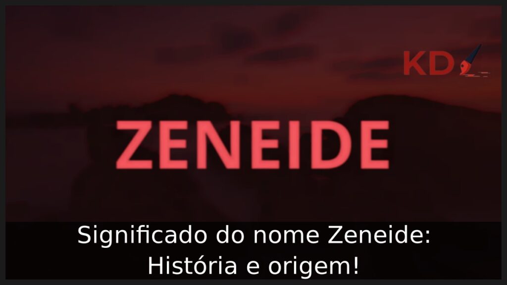 Significado do nome Zeneide: História e origem!