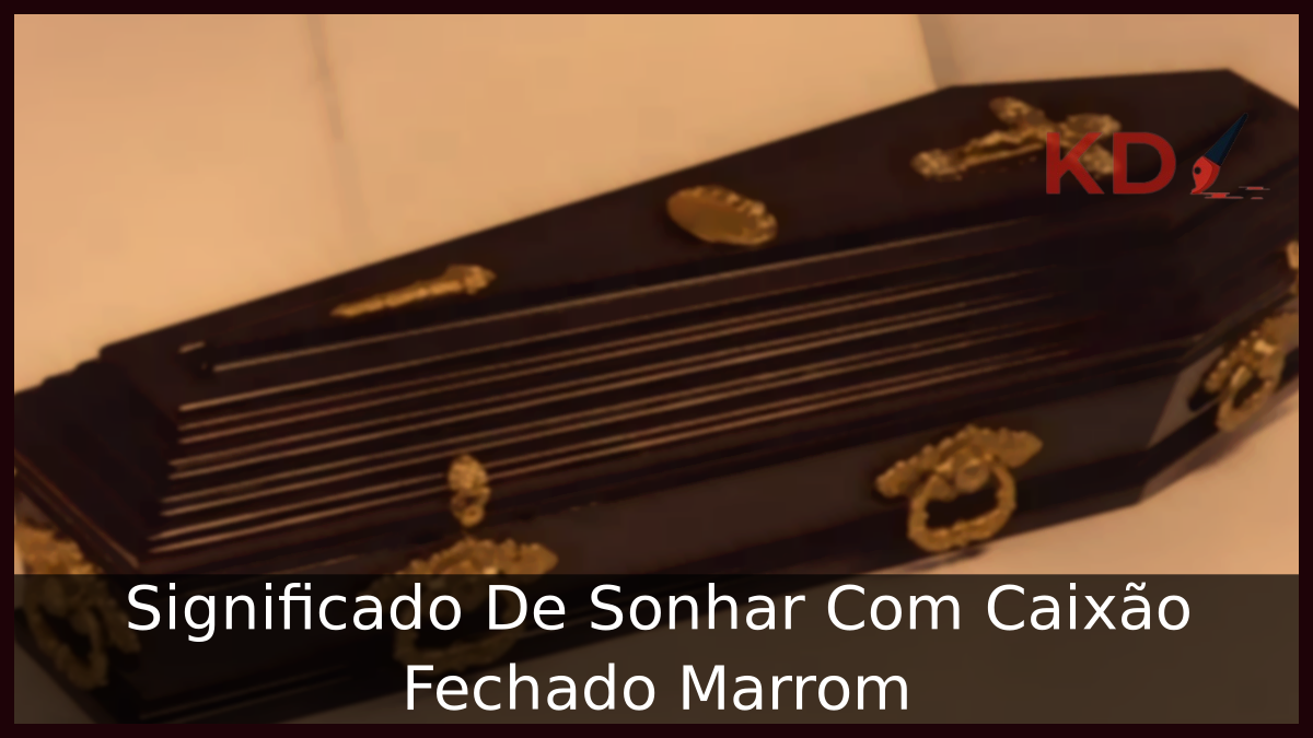 Sonhar Com Caixão Fechado Marrom