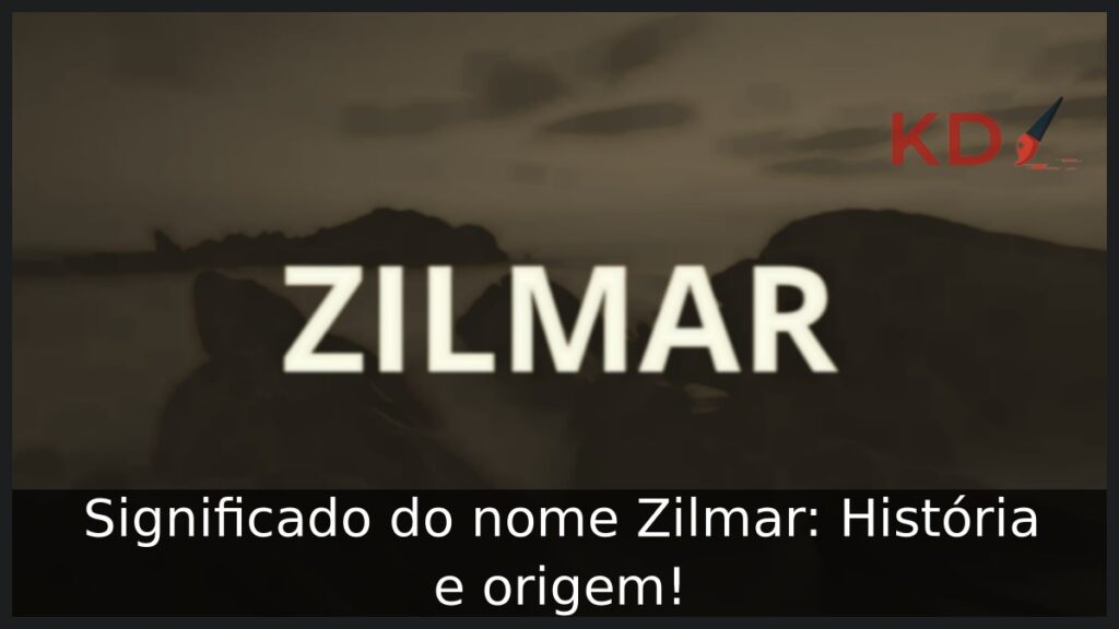 Significado do nome Zilmar: História e origem!