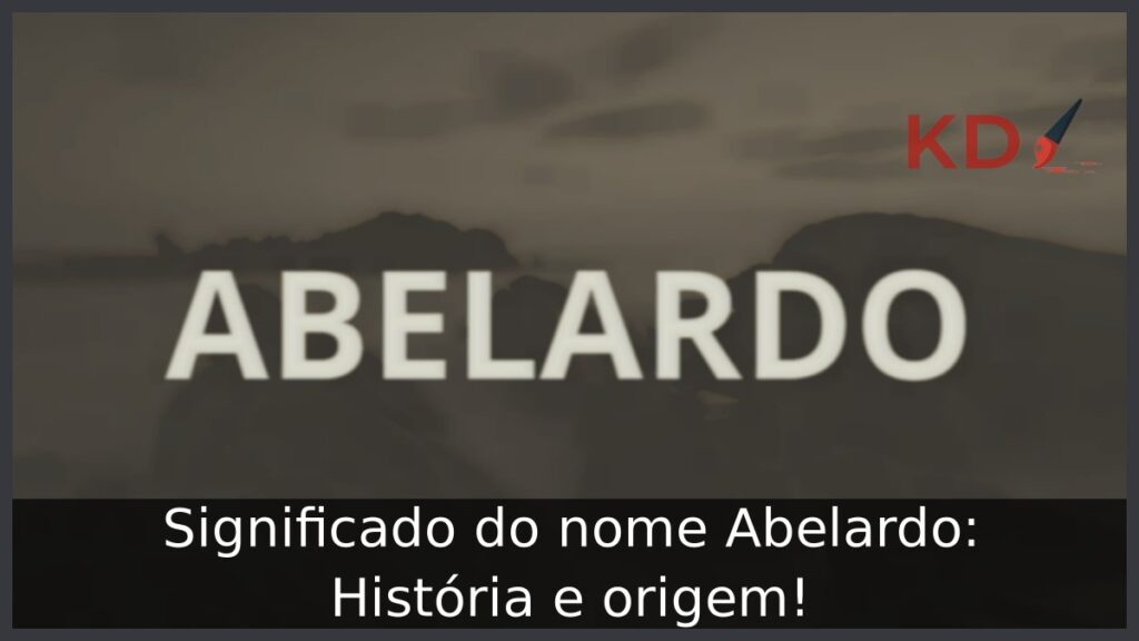 Significado do nome Abelardo: História e origem! 1 Significado do nome Abelardo: História e origem!