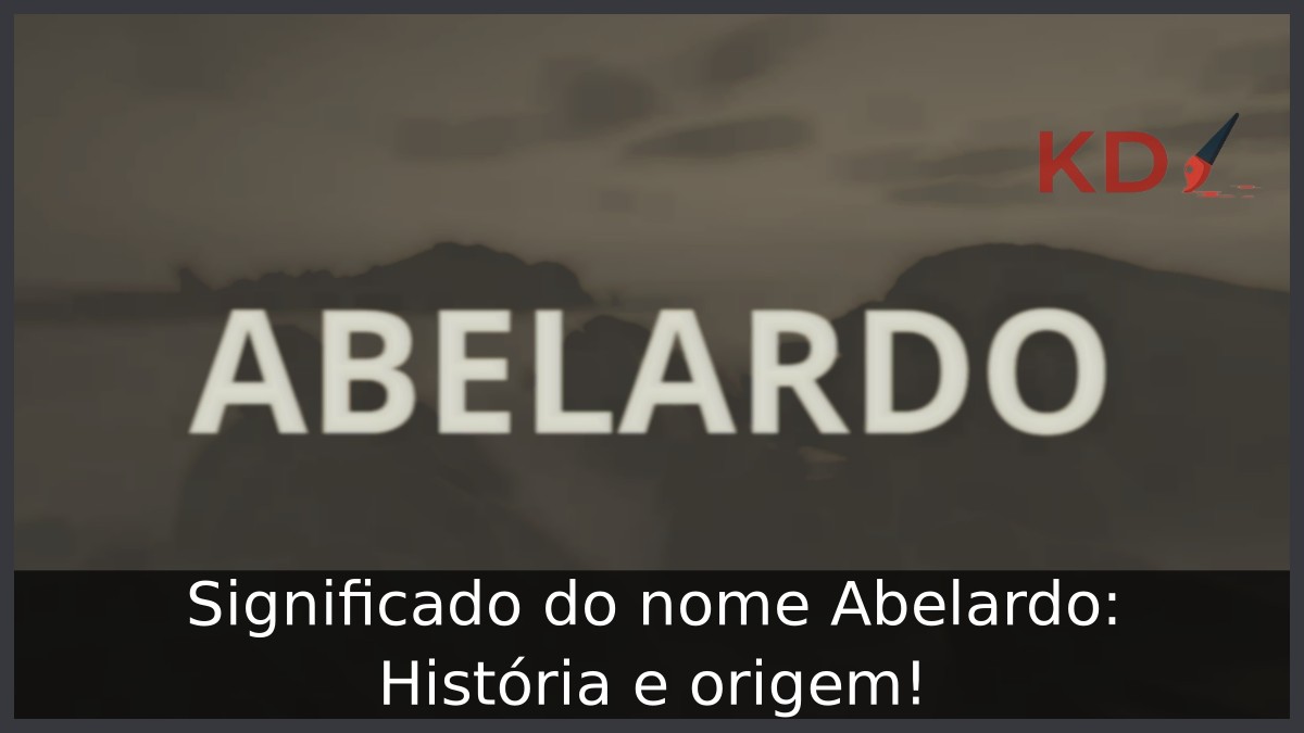 Significado do nome Abelardo: História e origem! 3 Significado do nome Abelardo: História e origem!