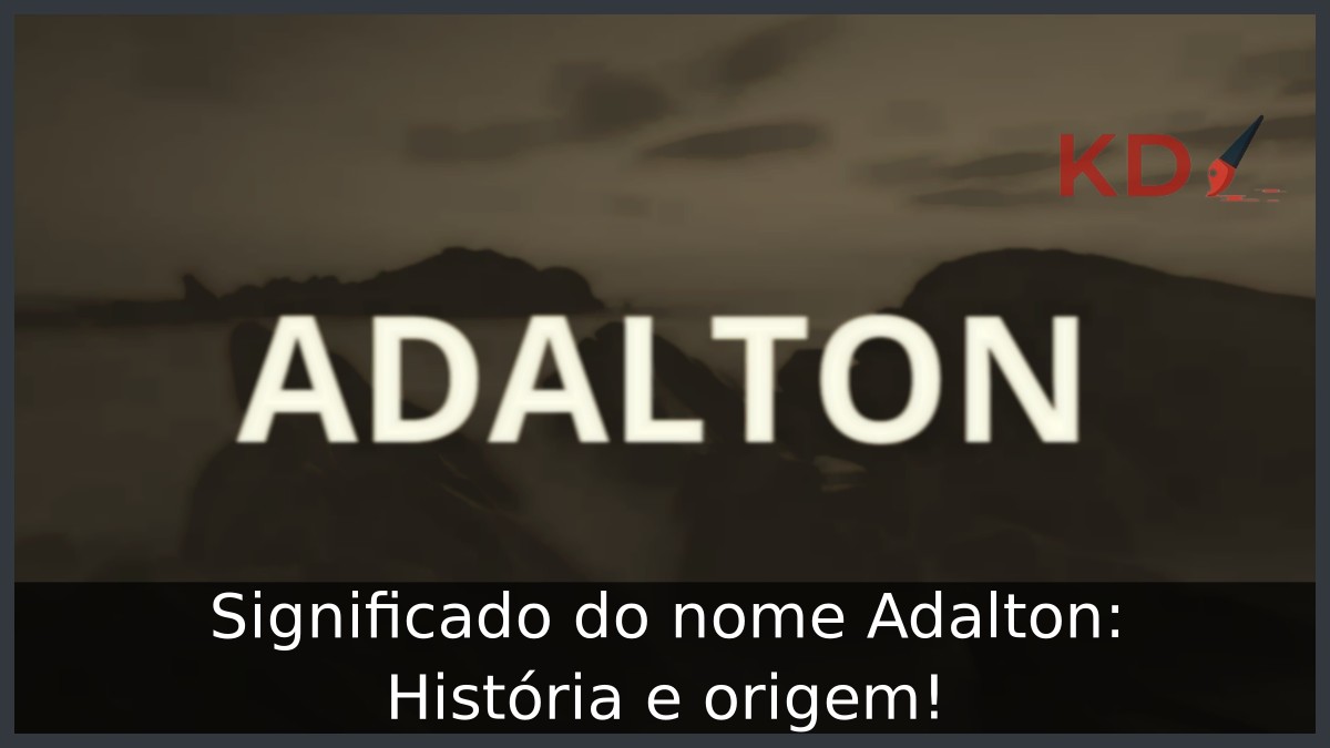 Significado do nome Adalton: História e origem!