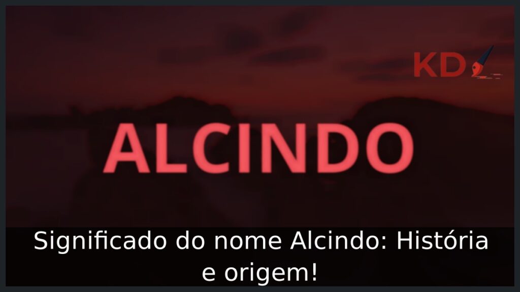 Significado do nome Alcindo: História e origem!