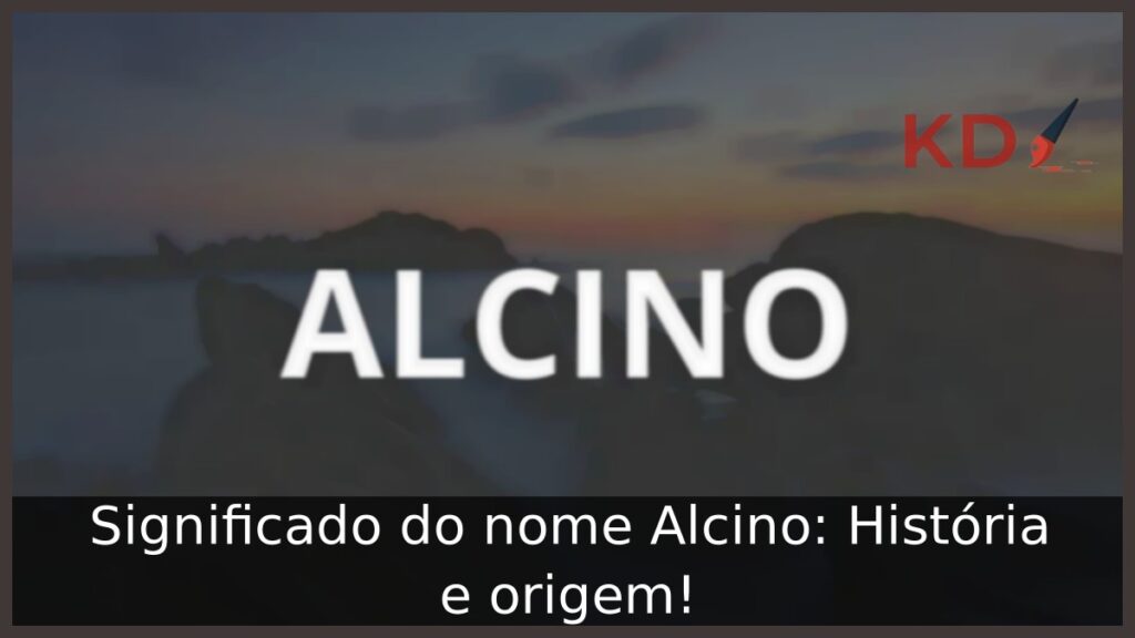 Significado do nome Alcino: História e origem! 1 Significado do nome Alcino: História e origem!