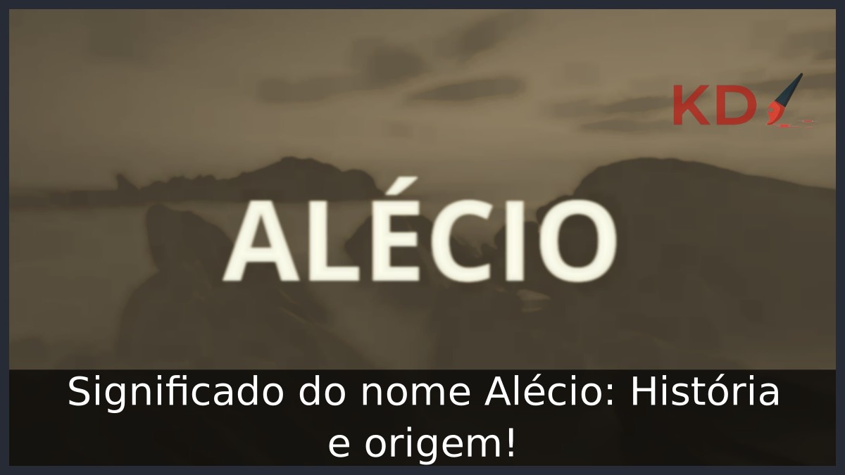 Significado do nome Alécio: História e origem! 8 Significado do nome Alécio: História e origem!
