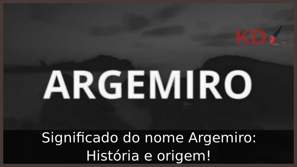 Significado do nome Argemiro: História e origem! 1 Significado do nome Argemiro: História e origem!