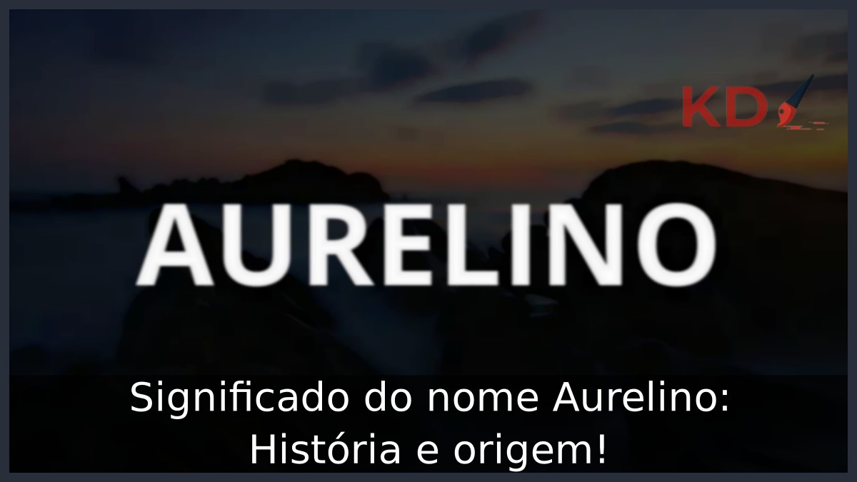 Significado do nome Aurelino: História e origem! 5 Significado do nome Aurelino: História e origem!