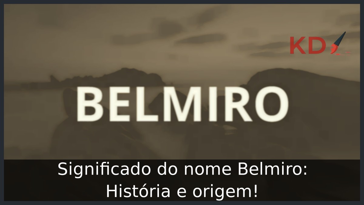 Significado do nome Belmiro: História e origem! 11 Significado do nome Belmiro: História e origem!