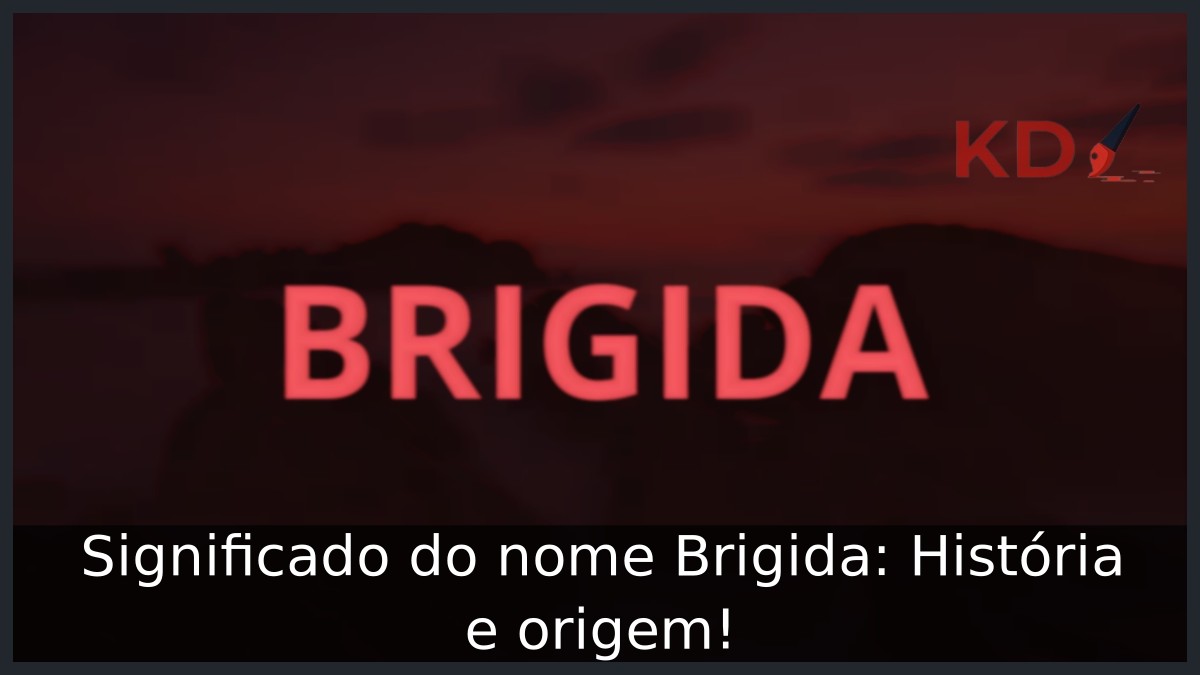 Significado do nome Brigida: História e origem! 12 Significado do nome Brigida: História e origem!