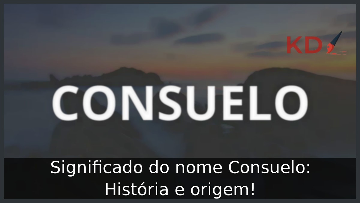 Significado do nome Consuelo: História e origem!