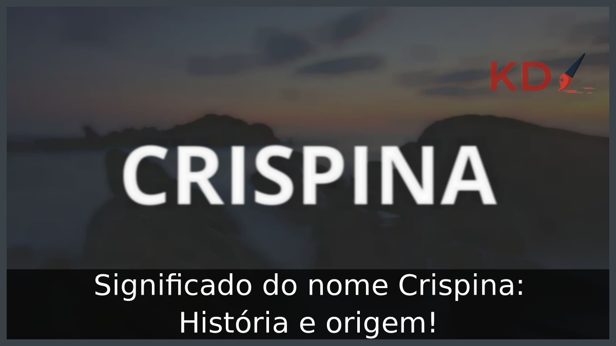 Significado do nome Crispina: História e origem! 11 Significado do nome Crispina: História e origem!