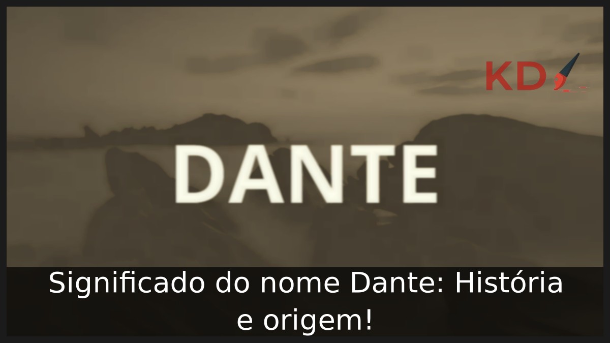 Significado do nome Dante: História e origem! 6 Significado do nome Dante: História e origem!