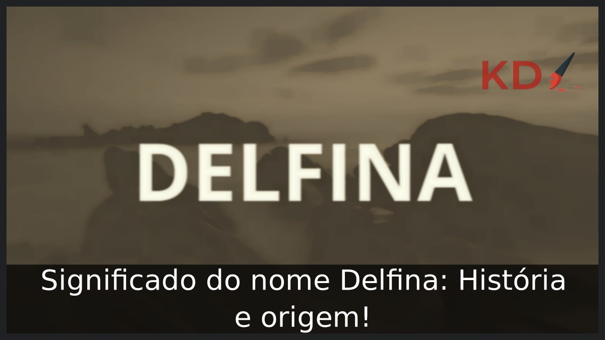 Significado do nome Delfina: História e origem! 8 Significado do nome Delfina: História e origem!