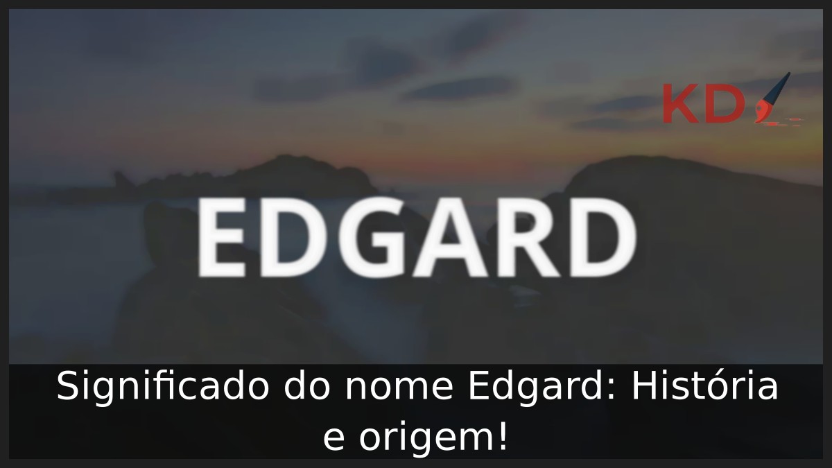 Significado do nome Edgard: História e origem! 3 Significado do nome Edgard: História e origem!