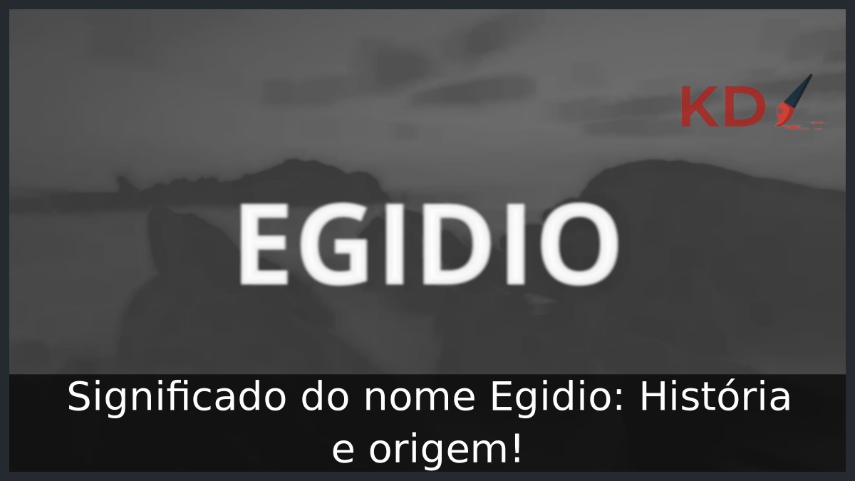 Significado do nome Egidio: História e origem! 10 Significado do nome Egidio: História e origem!