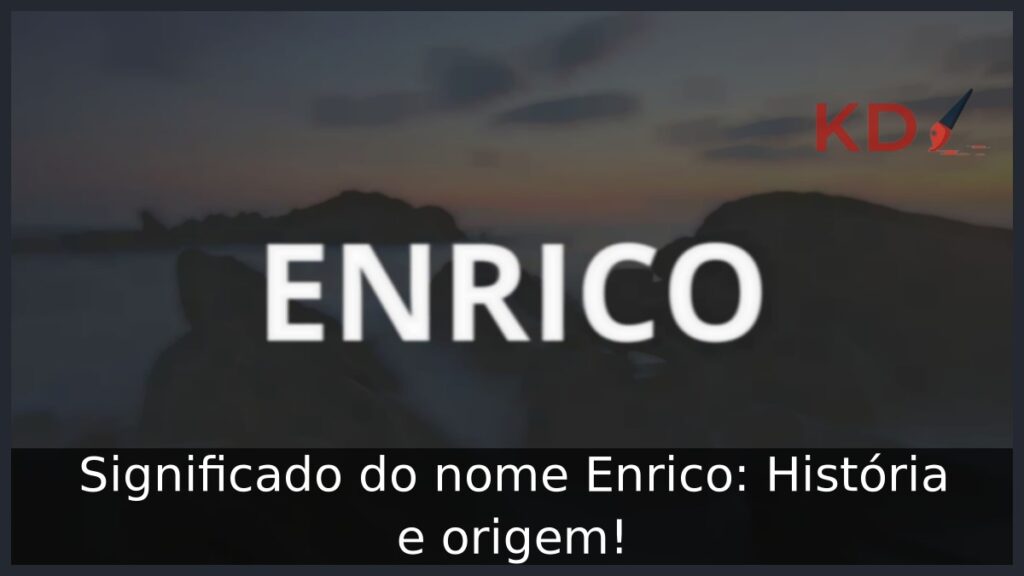 Significado do nome Enrico: História e origem! 1 Significado do nome Enrico: História e origem!