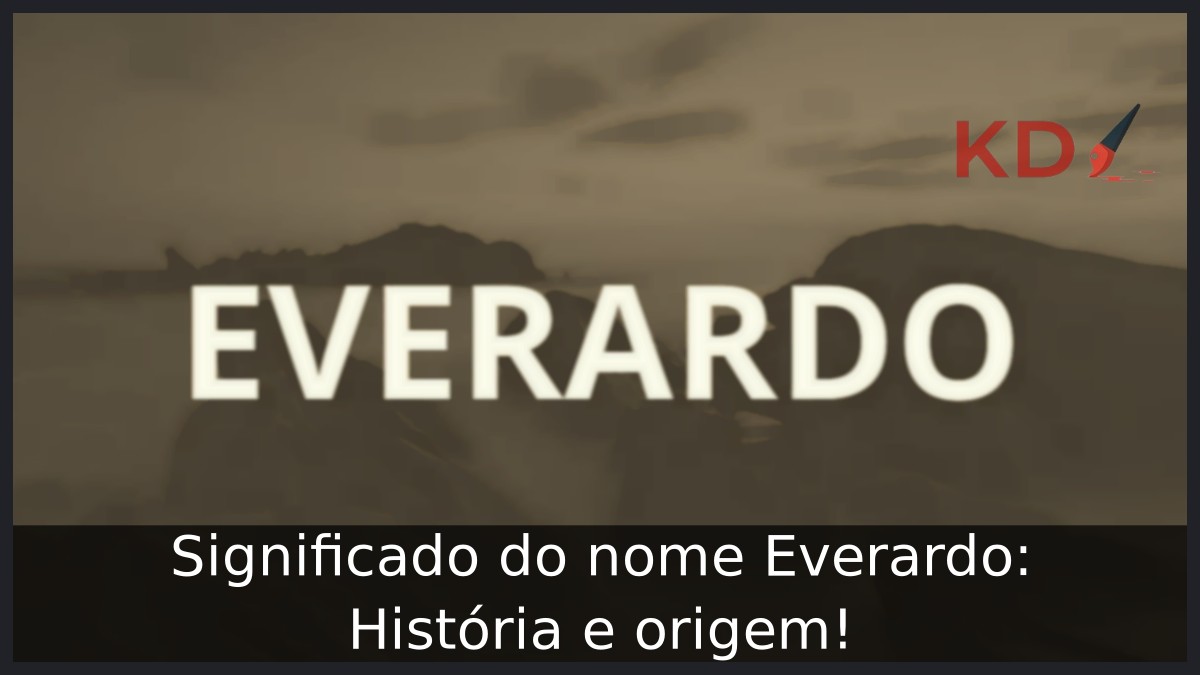 Significado do nome Everardo: História e origem! 11 Significado do nome Everardo: História e origem!