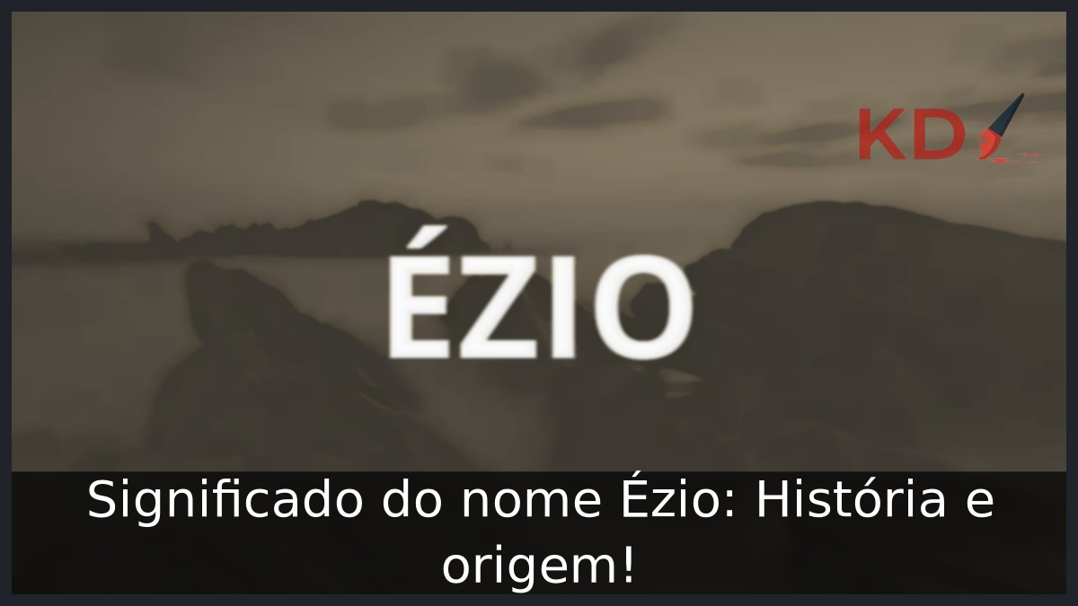 Significado do nome Ézio: História e origem! 8 Significado do nome Ézio: História e origem!