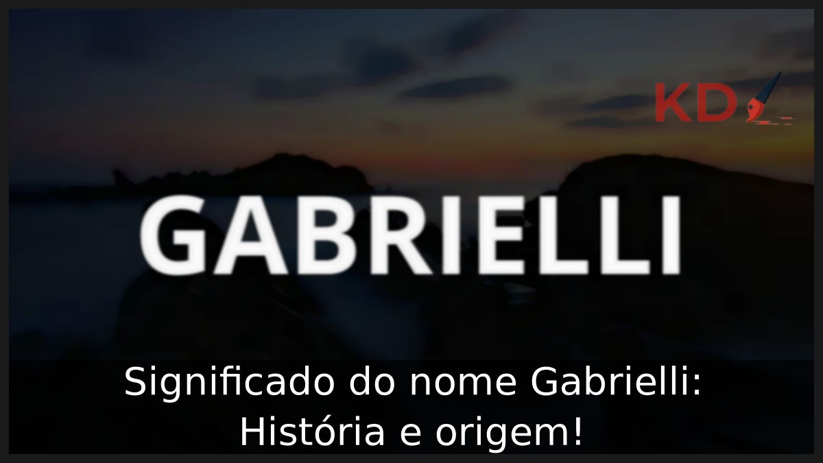 Significado do nome Gabrielli: História e origem!
