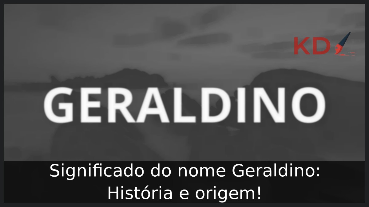 Significado do nome Geraldino: História e origem! 7 Significado do nome Geraldino: História e origem!