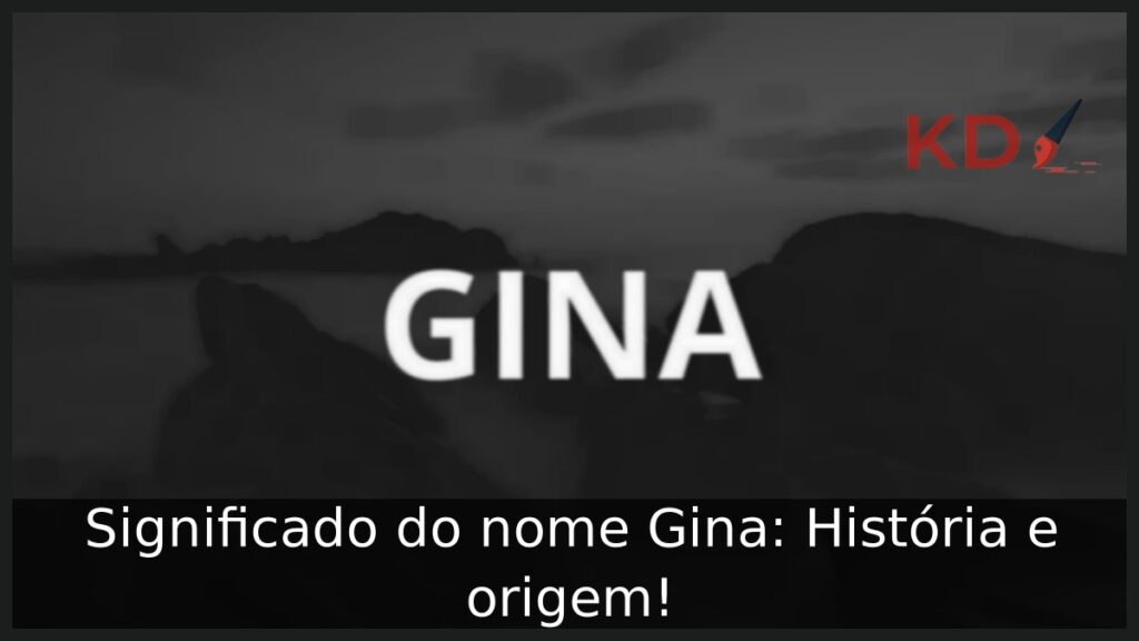 Significado do nome Gina: História e origem! 1 Significado do nome Gina: História e origem!