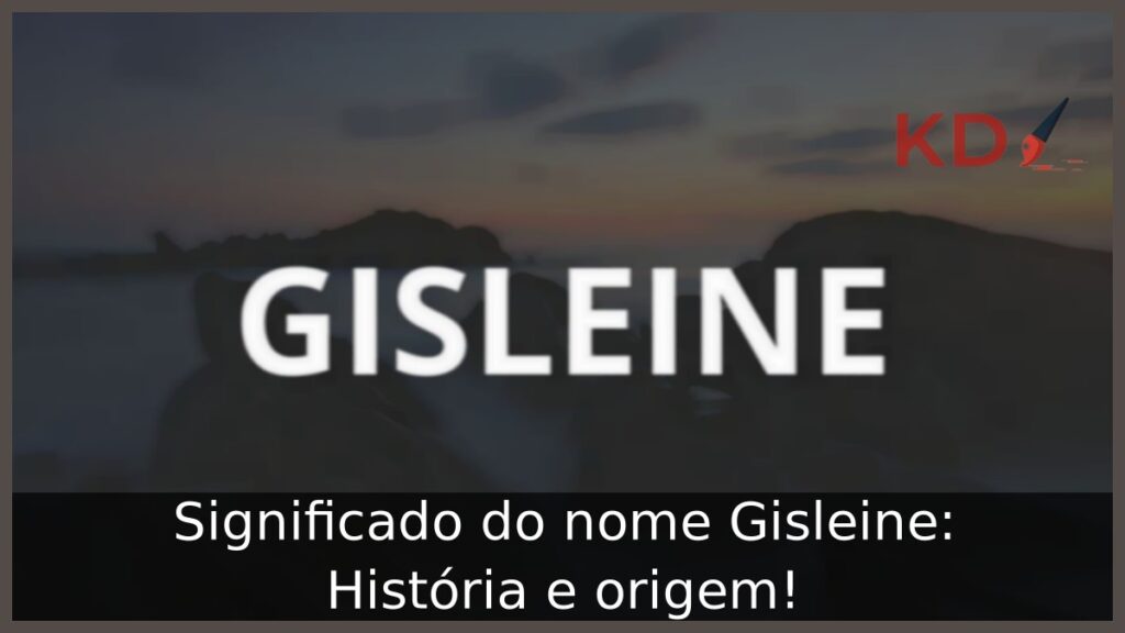 Significado do nome Gisleine: História e origem! 1 Significado do nome Gisleine: História e origem!Significado do nome Gisleine: História e origem!