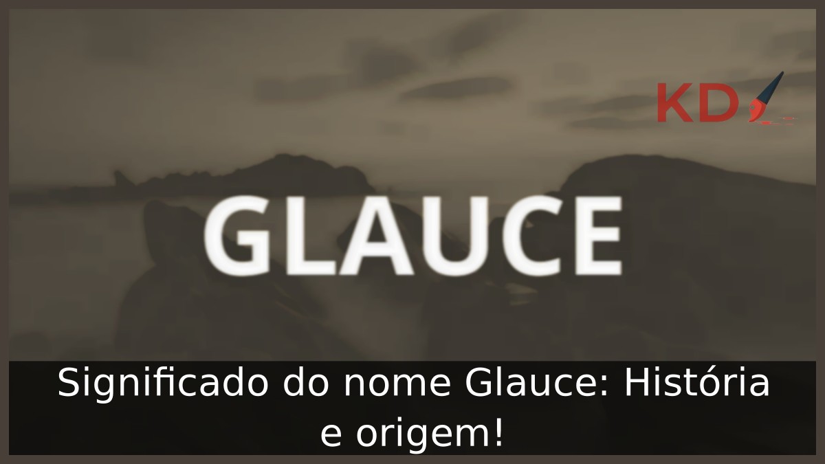 Significado do nome Glauce: História e origem! 4 Significado do nome Glauce: História e origem!