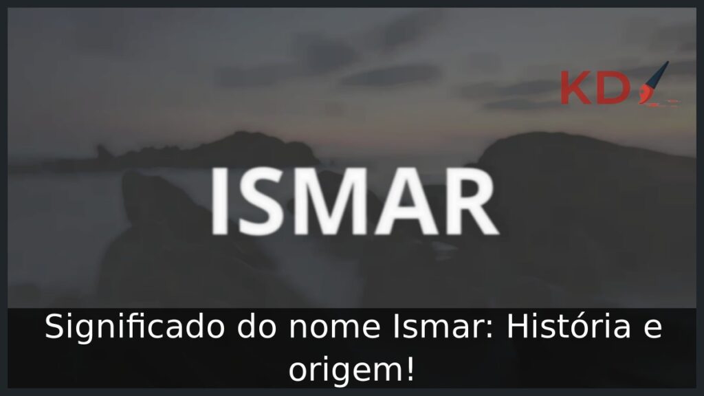 Significado do nome Ismar: História e origem! 1 Significado do nome Ismar: História e origem!