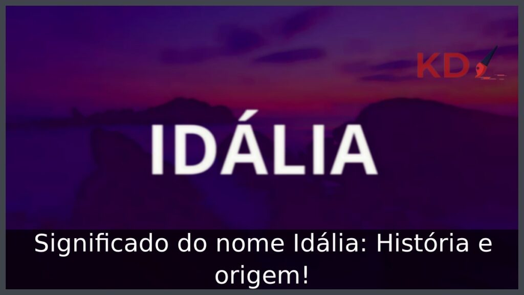 Significado do nome Idália: História e origem! 1 Significado do nome Idália: História e origem!