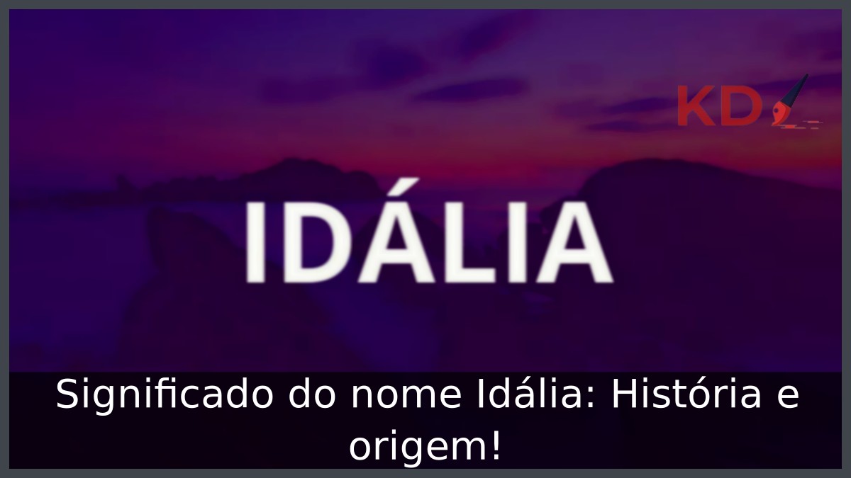 Significado do nome Idália: História e origem! 3 Significado do nome Idália: História e origem!
