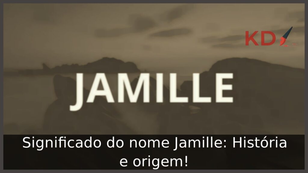 Significado do nome Jamille: História e origem! 1 Significado do nome Jamille: História e origem!