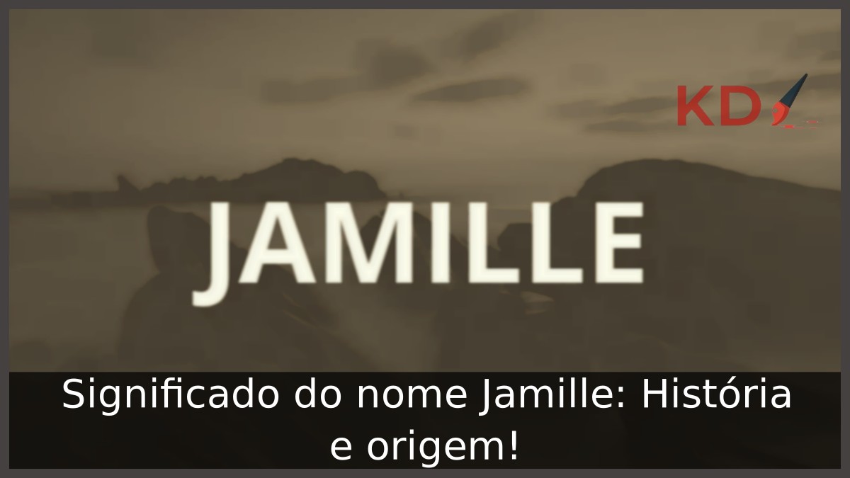Significado do nome Jamille: História e origem! 4 Significado do nome Jamille: História e origem!